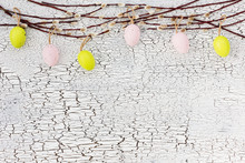 Easter Background With Willow Branch And Easter Eggs. Top View, Copy Space 