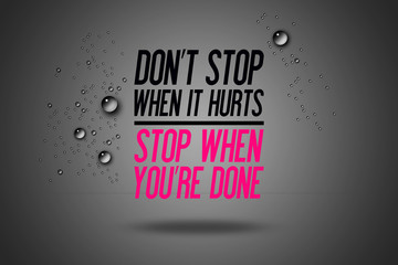 Wall Mural - Don't Stop When It Hurts - Stop When You're Done - Advertisement Quotes Workout Sports - Motivation - Fitness Center - Motivational Quote - Sport Illustration - Inspirational - Card Calligraphy