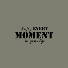 Enjoy every moment in your life card