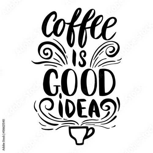 Coffe is good idea Canvas Print