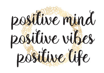 Positive mind vibes life inscription. Greeting card with calligraphy. Hand drawn design. Black and white.
