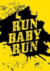 Run, baby, run - motivational phrase. Motivational poster design template. Wallpaper design. Motivational quote. Marathon inspiration