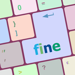 Poster - fine word on keyboard key, notebook computer button vector illustration