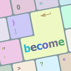 Poster - become word on keyboard key, notebook computer button vector illustration
