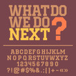 © Popskraft - Card with text What do we do next? Vector set of letters, numbers and symbols