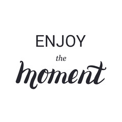 Wall Mural - Enjoy the moment lettering calligraphy on brush strokes background. Design for card, poster, shirt print. 