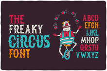 The Freaky Circus Font With Funny Juggling Clown On The Bike. Vintage Dirty Textured Letters. 