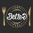 Vector card with hand drawn typography design element. Eat better feel better
