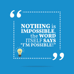 Wall Mural - Inspirational motivational quote. Nothing is impossible, the wor