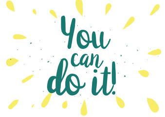 Wall Mural - You can do it inscription. Greeting card with calligraphy. Hand drawn design. Black and white.