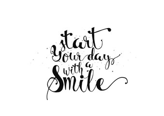 Wall Mural - Start today with a smile inscription. Greeting card with calligraphy. Hand drawn design. Black and white.