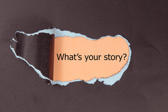 Text 'What's your story?' appears under the torn paper.
