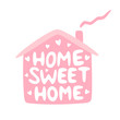 Home Sweet Home illustration concept. Pink house. Vector illustration.