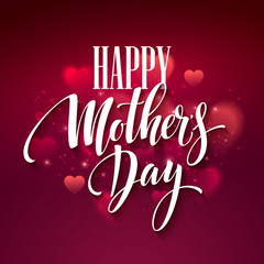 Wall Mural - Happy Mothers Day lettering. Handmade calligraphy vector illustration. Mothers day card with heart background