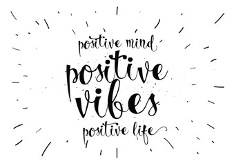 positive mind vibes life inscription. greeting card with calligraphy. hand drawn design. black and w