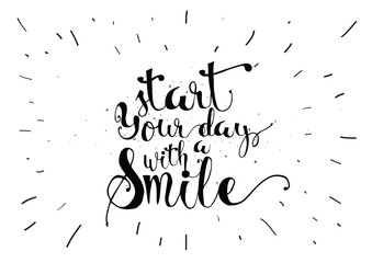 Start today with a smile inscription. Greeting card with calligraphy. Hand drawn design. Black and white.