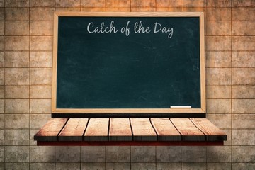 Poster - Composite image of catch of the day message