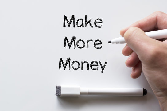Make more money written on whiteboard