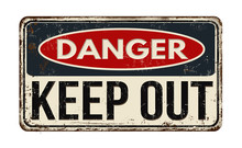 Danger Keep Out Rusty Metal Sign