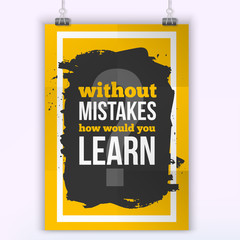 Motivational Quote without Mistakes how Would you Learn. Work quote poster on colorful background. Inspiration motivational Life quote.