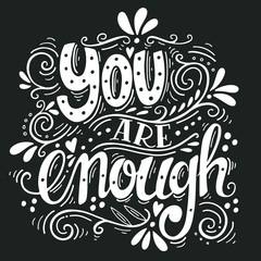 Wall Mural - You are enough. Inspirational love quote. Hand drawn vintage ill