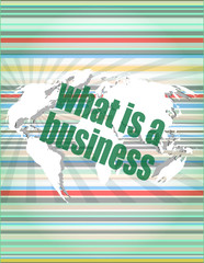 Poster - Business concept: words what is a business on digital screen, 3d vector quotation marks with thin line speech bubble. concept of citation, info, testimonials, notice, textbox