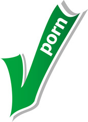 Poster - porn word on green check mark symbol and icon for approved design concept and web graphic on white background.