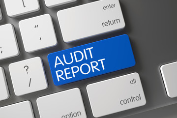 Poster - Aluminum Keyboard Button Labeled Audit Report. Audit Report CloseUp of Modernized Keyboard on Laptop. Laptop Keyboard with the words Audit Report on Blue Key. 3D.