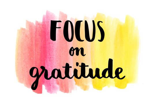 Wall Mural -  - Focus on gratitude inspirational hand lettering message on watercolor background