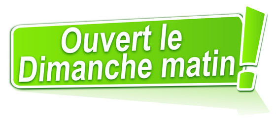 Sticker - ouvert le dimanche matin sur étiquette verte