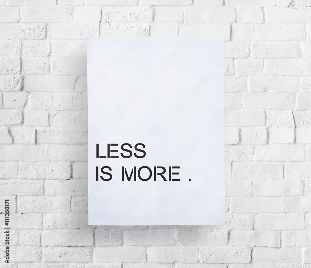 Less is More Minimal Simplicity Easiness Plainness Concept - obrazy, fototapety, plakaty 