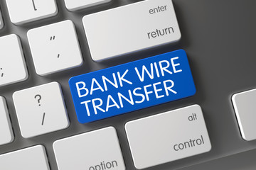 Poster - metallic keyboard with the words bank wire transfer on blue key. bank wire transfer concept: metalli