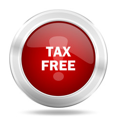 Poster - tax free icon, red round glossy metallic button, web and mobile app design illustration