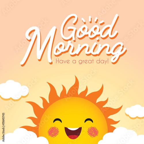 Good Morning. Morning vector illustration with cute smiling cartoon sun ...