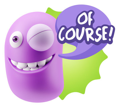 3d Rendering Smile Character Emoticon Expression saying Of Cours