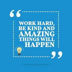 Wall Mural - Inspirational motivational quote. Work hard, be kind and amazing