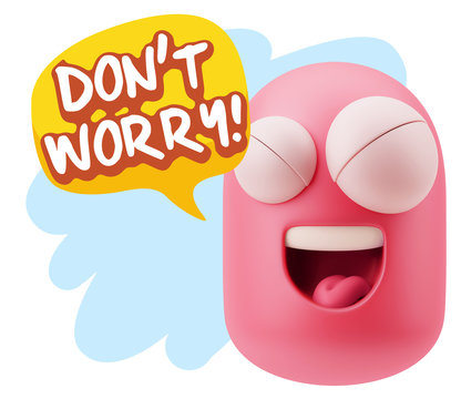 3d Rendering Smile Character Emoticon Expression saying Dont Wor