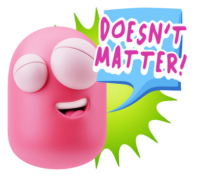 3d Rendering Smile Character Emoticon Expression saying It Doesn