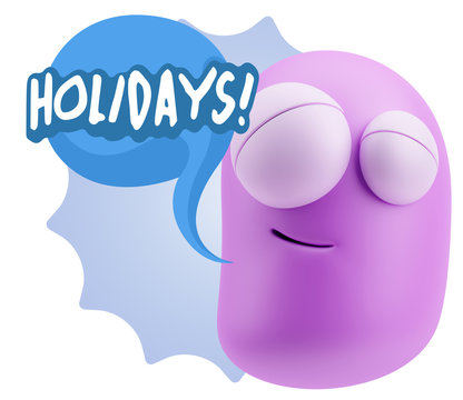 3d Rendering Smile Character Emoticon Expression saying Holidays