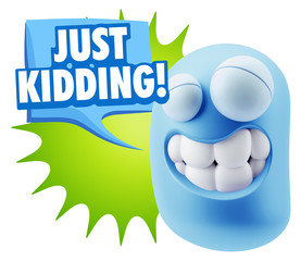 Fototapete - 3d Rendering Smile Character Emoticon Expression saying Just Kid