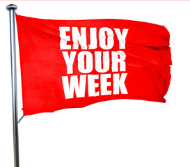 enjoy your week, 3D rendering, a red waving flag