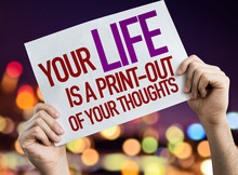 You Life Is A Print-Out Of Your Thoughts Placard With Night Lights On Background