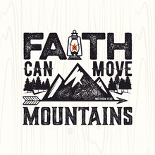 Biblical Illustration. Christian Lettering. Faith Can Move Mountains, Matthew 17:20