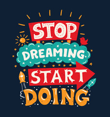 Stop dreaming start doing - motivation quote poster