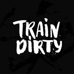 Train hard. Grunge lettering, Fitness motivation quote. Sport motivational saying for gym poster and t-shirt. Weight loose slogan. White typography on black background.