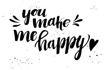 Hand drawn vector illustration. You make me happy. Hand letterin