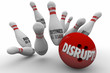 Disrupt Business As Usual Change Improve Bowling Strike 3d Illus