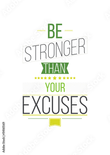 Fotografie, Obraz Be Stronger Than Your Excuses. Inspirational Quote Poster
