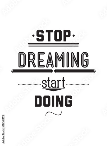 Fotografia Stop driming start doing. Inspirational Quote Poster