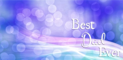 Poster - Composite image of word best dad ever on white background